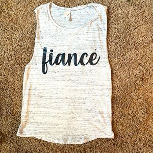 “Fiance” tank top.